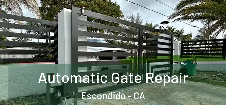  Automatic Gate Repair Escondido - CA