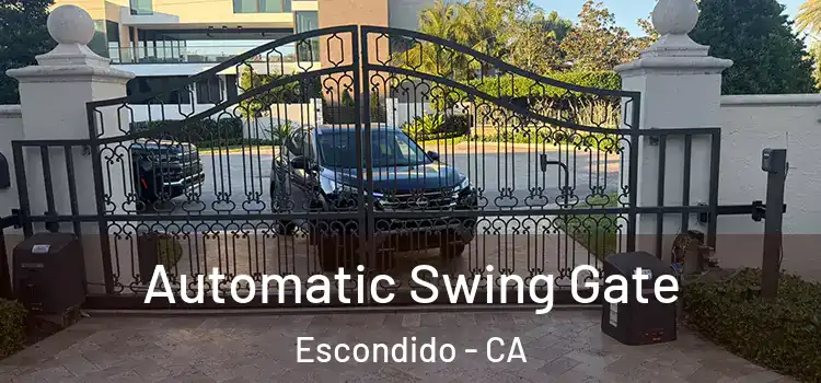 Automatic Swing Gate Escondido - CA