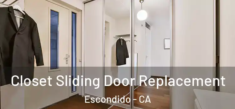 Closet Sliding Door Replacement Escondido - CA