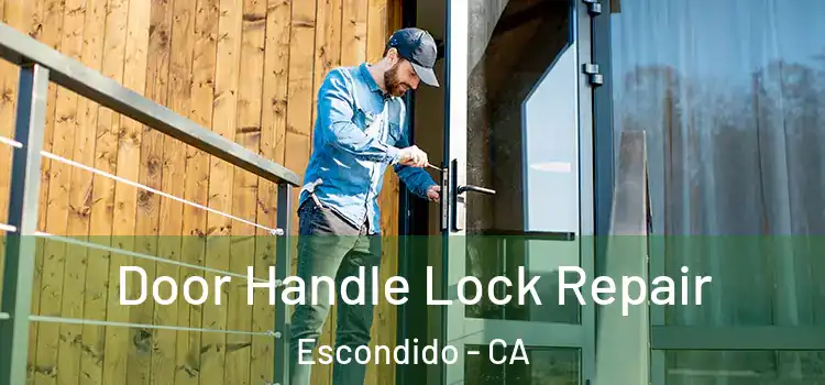 Door Handle Lock Repair Escondido - CA
