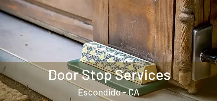  Door Stop Services Escondido - CA