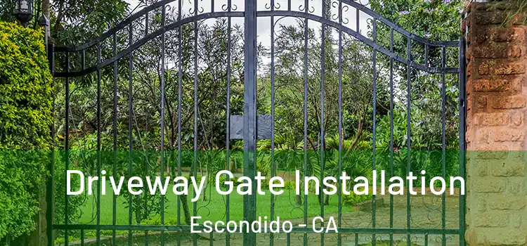 Driveway Gate Installation Escondido - CA