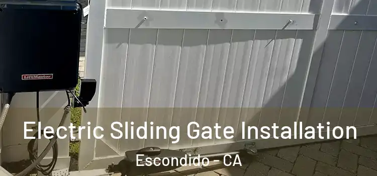 Electric Sliding Gate Installation Escondido - CA