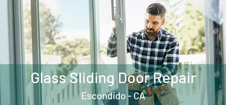Glass Sliding Door Repair Escondido - CA