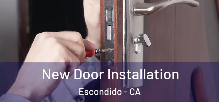 New Door Installation Escondido - CA