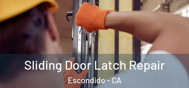 Sliding Door Latch Repair Escondido - CA