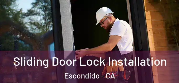 Sliding Door Lock Installation Escondido - CA