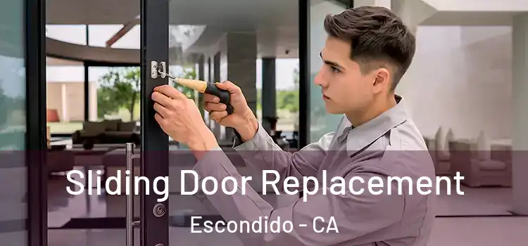 Sliding Door Replacement Escondido - CA