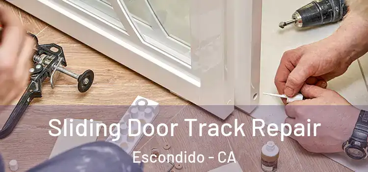 Sliding Door Track Repair Escondido - CA